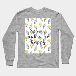 Spring makes me happy - spring flowers print Long Sleeve T-Shirt